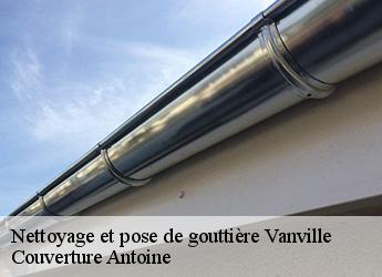 Nettoyage et pose de gouttière  vanville-77370 Couverture Antoine